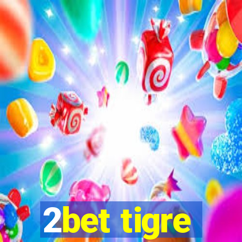 2bet tigre