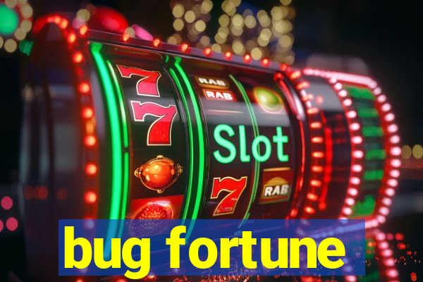 bug fortune