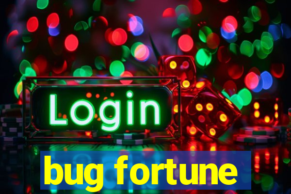 bug fortune