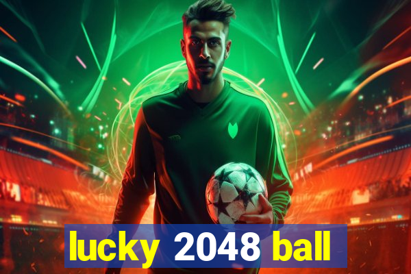 lucky 2048 ball