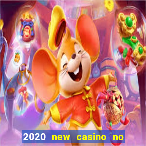 2020 new casino no deposit bonus