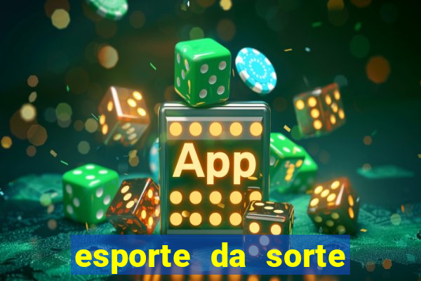 esporte da sorte vai de bet