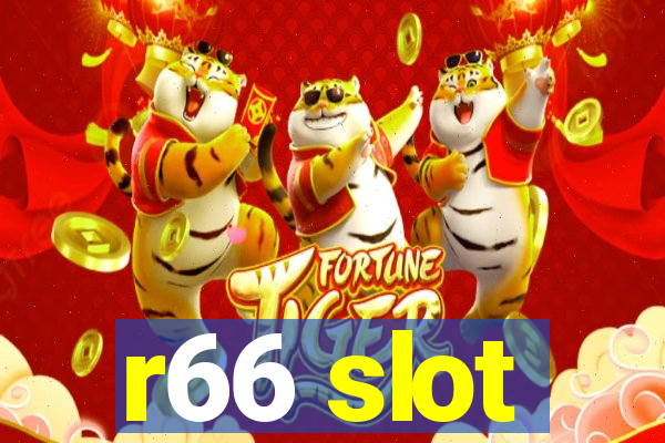 r66 slot