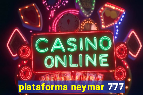 plataforma neymar 777