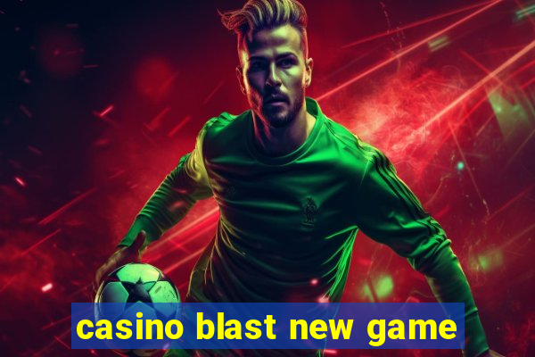 casino blast new game