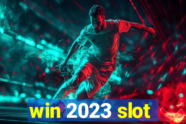 win 2023 slot