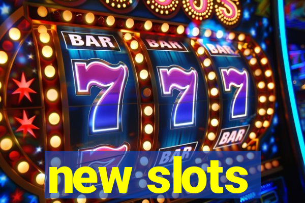 new slots