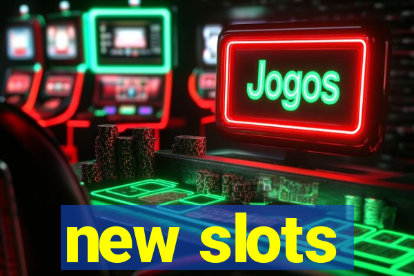 new slots