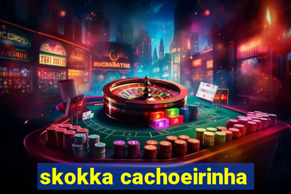 skokka cachoeirinha