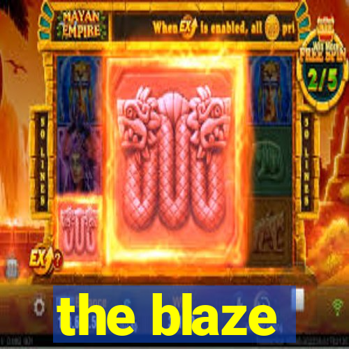 the blaze