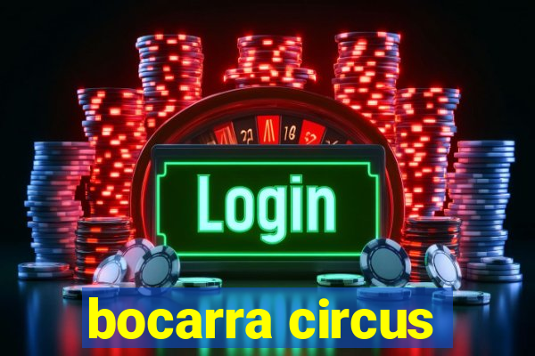 bocarra circus