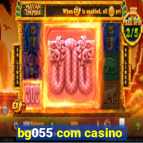 bg055 com casino