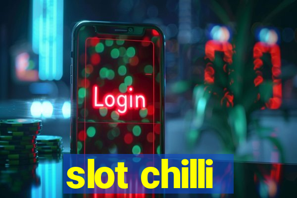 slot chilli