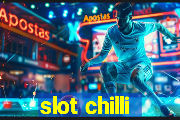 slot chilli