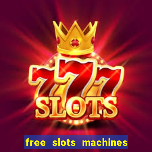 free slots machines in casino