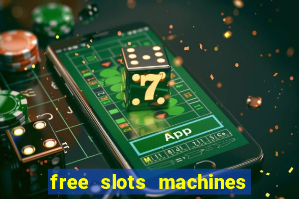 free slots machines in casino