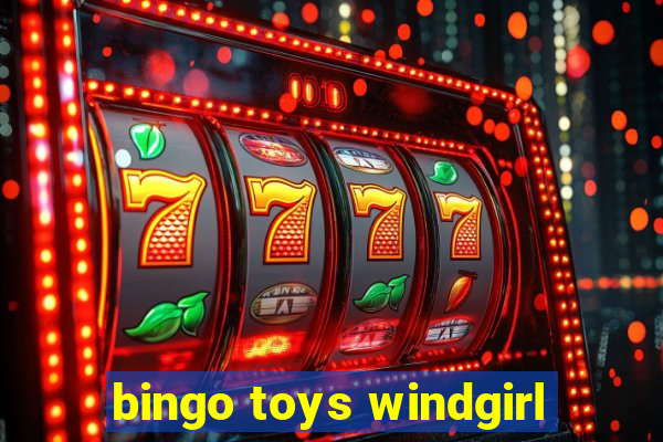 bingo toys windgirl