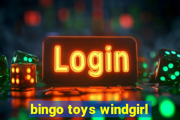 bingo toys windgirl