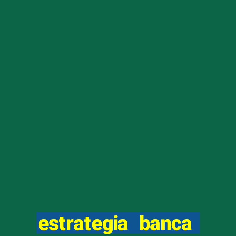 estrategia banca baixa fortune tiger