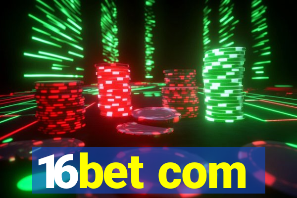 16bet com