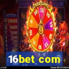 16bet com