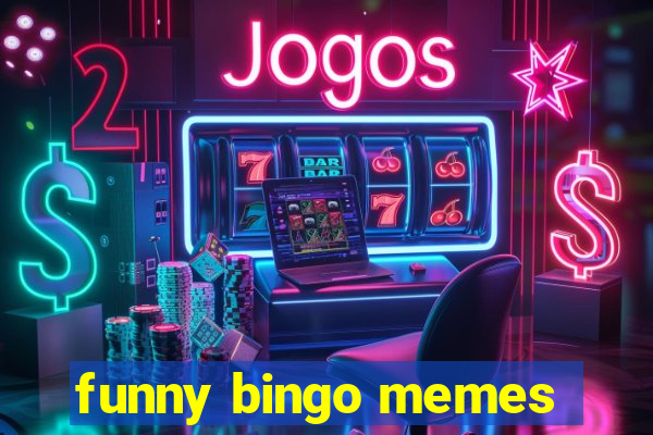 funny bingo memes