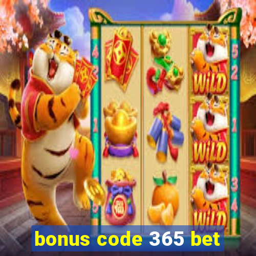 bonus code 365 bet