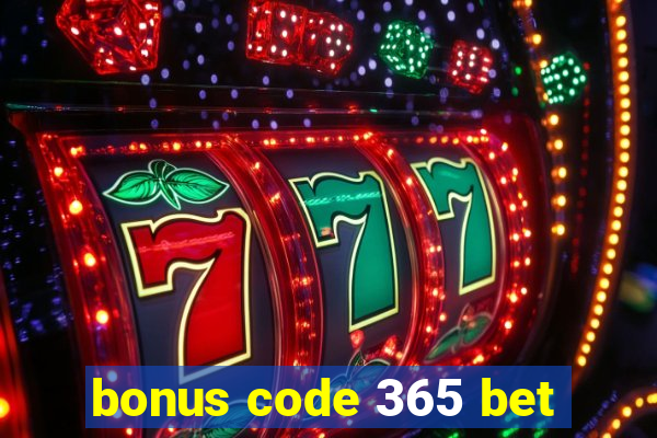 bonus code 365 bet