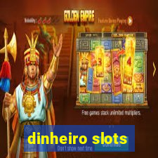 dinheiro slots