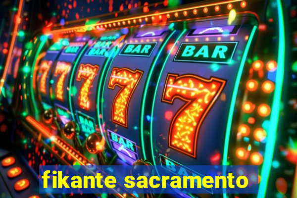 fikante sacramento