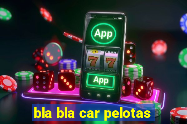 bla bla car pelotas