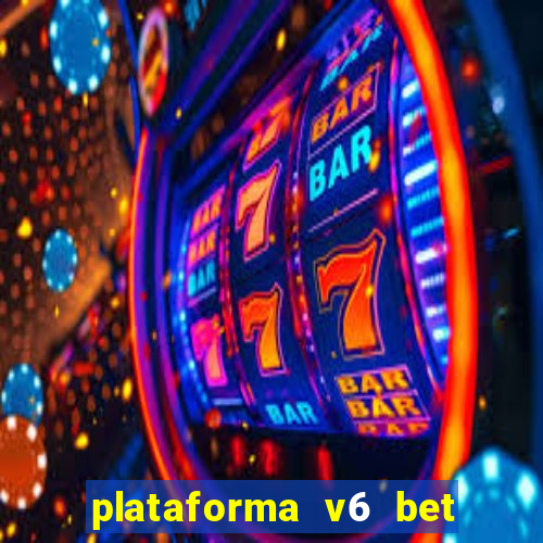 plataforma v6 bet 茅 confi谩vel