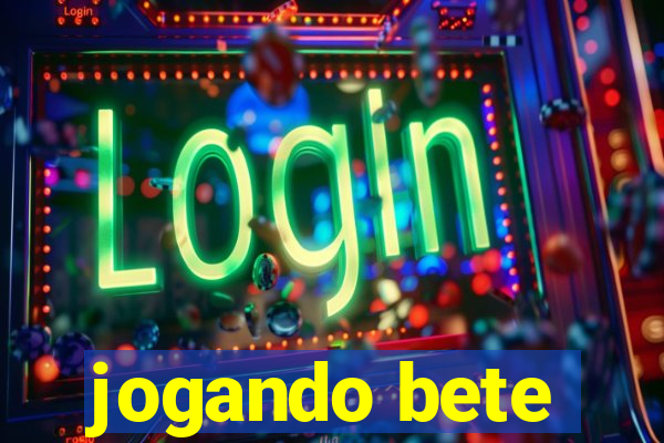 jogando bete