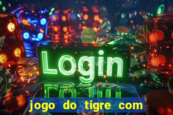 jogo do tigre com bonus sem deposito