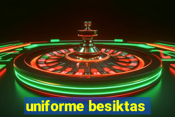 uniforme besiktas