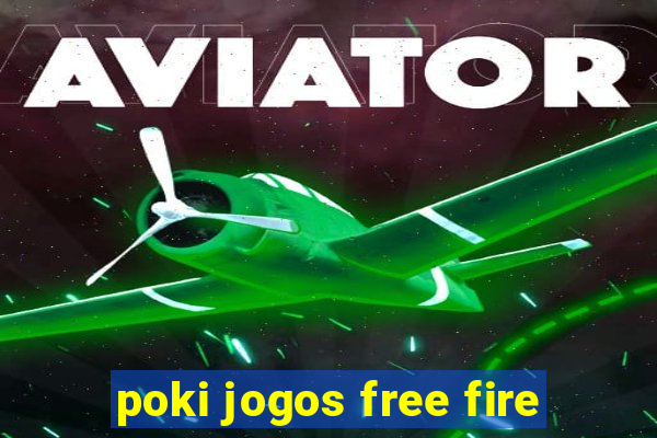 poki jogos free fire