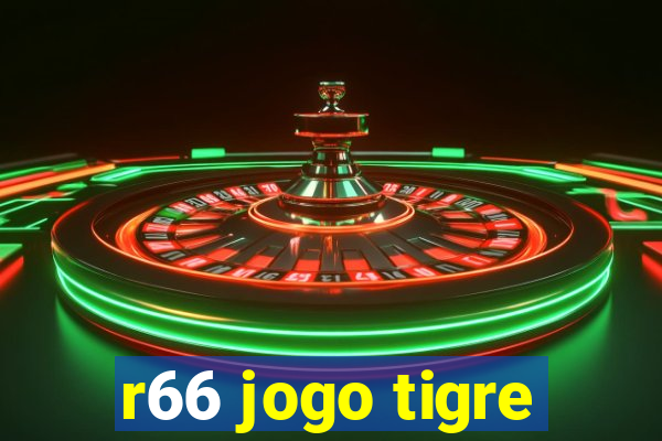 r66 jogo tigre