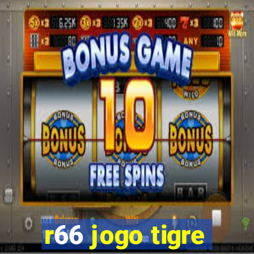 r66 jogo tigre