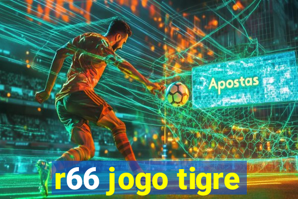 r66 jogo tigre