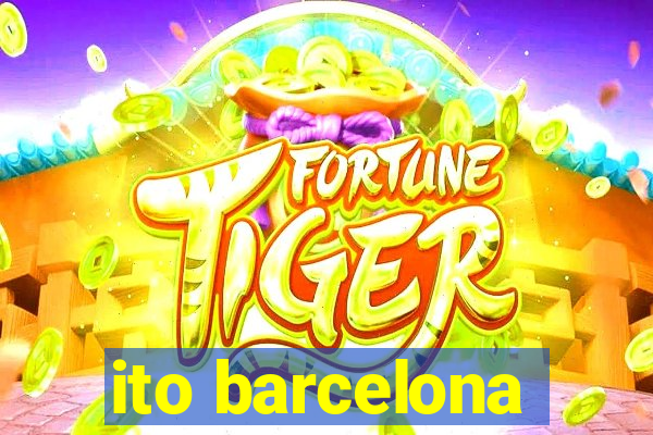 ito barcelona