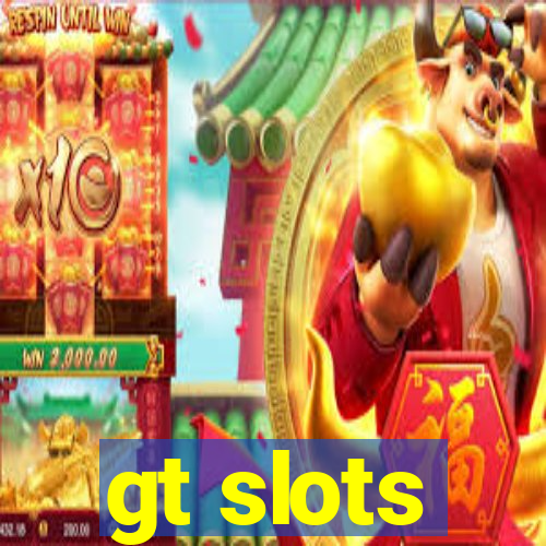 gt slots