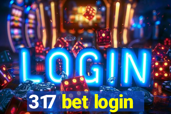 317 bet login