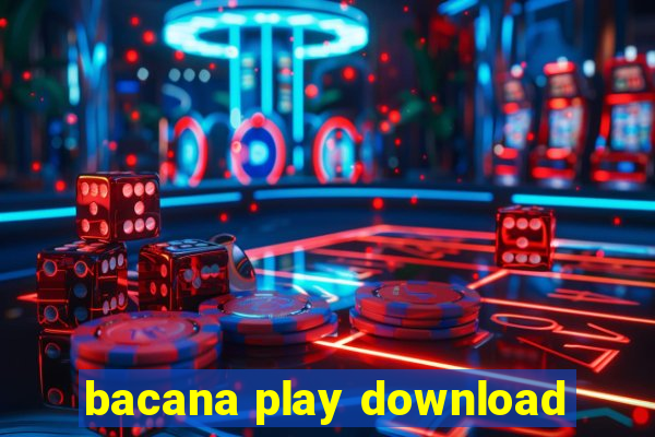 bacana play download