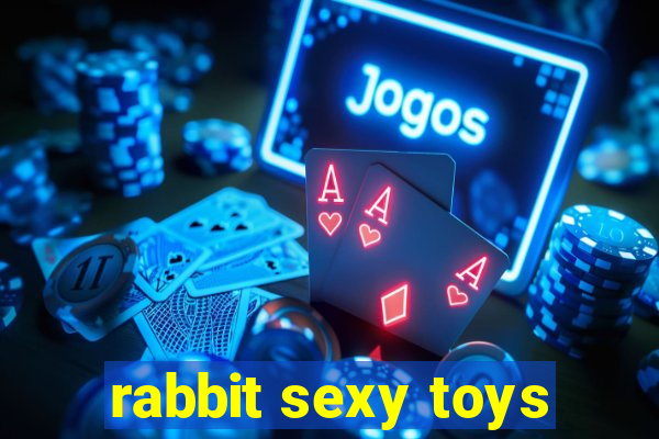 rabbit sexy toys