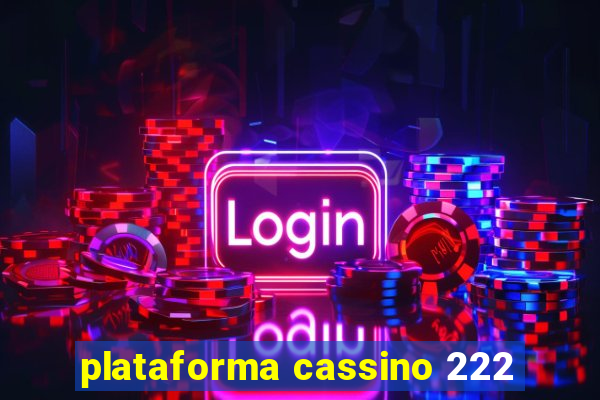 plataforma cassino 222