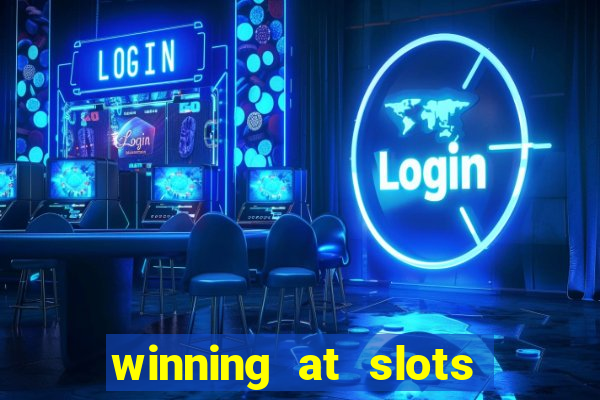 winning at slots in a casino