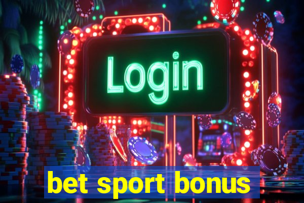 bet sport bonus