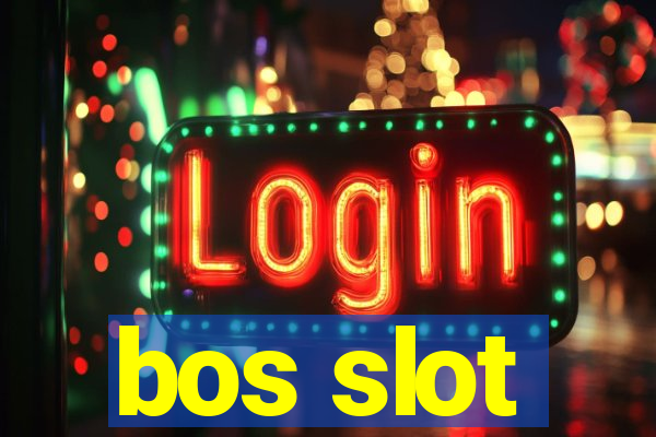 bos slot