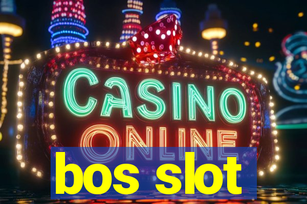 bos slot