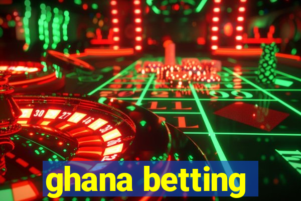 ghana betting